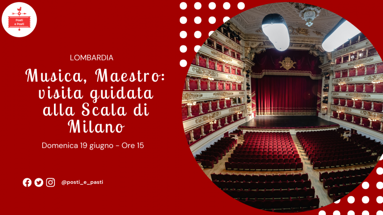 Domenica 19 giugno – musica, maestro: visita guidata del teatro alla scala di milano